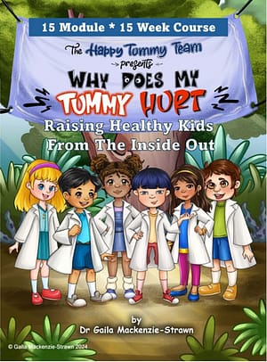 Why Does My Tummy Hurt – A Guide To Raising Healthy Kids From the Inside Out