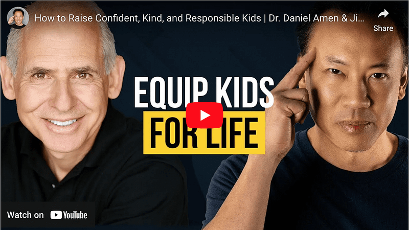 How to Raise Confident, Kind, and Responsible Kids | Dr. Daniel Amen & Jim Kwik Screen Shot 2024 07 23 At 5.29.49 PM